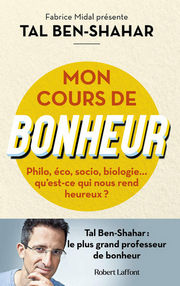 BEN-SHAHAR Tal Mon cours de bonheur - Philo, éco, socio, biologie... qu´est-ce qui nous rend heureux ? Librairie Eklectic