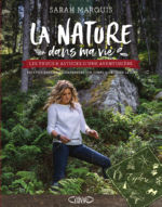 MARQUIS Sarah La nature dans ma vie. Les trucs & astuces d´une aventurière Librairie Eklectic