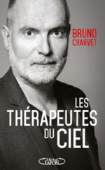 CHARVET Bruno Les thérapeutes du ciel - Comment les âmes soignent les vivants Librairie Eklectic