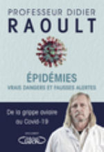 RAOULT Didier Epidémies, vrais dangers et fausses alertes; De la grippe aviaire au Covid 19 Librairie Eklectic