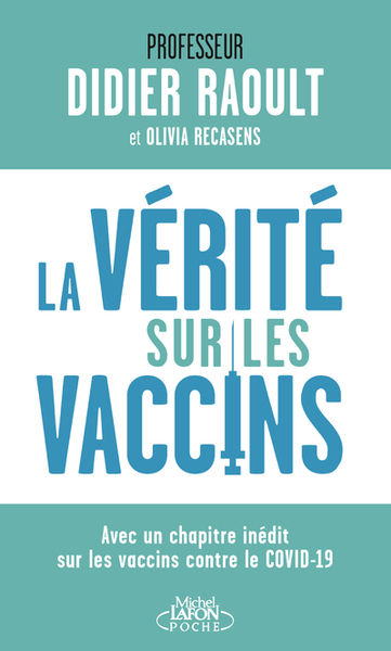 RAOULT Didier La vérité sur les vaccins (édition augmentée d´un chapitre inédit sur les vaccins Covid-19) Librairie Eklectic