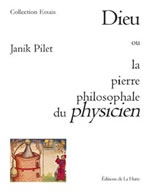 PILET Janik Dieu ou la pierre philosophale du physicien Librairie Eklectic