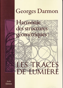 DARMON Georges Harmonie des structures géométriques : les tracés de lumière Librairie Eklectic