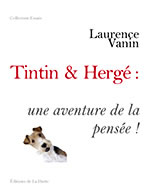 VANIN Laurence Tintin & Hergé : une aventure de la pensée ! Librairie Eklectic
