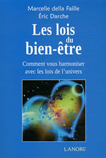 DELLA FAILLE Marcelle & DARCHE Eric Les lois du bien-être. Comment vous harmoniser avec les lois de l´univers Librairie Eklectic