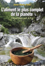 PIETRI Anne-Marie L´aliment le plus complet de la planète. L´algue bleu-vert A.F.A Librairie Eklectic