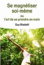 BIADATTI Guy Se magnétiser soi-même ou l´art de se prendre en main  Librairie Eklectic