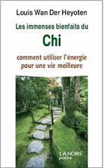 WAN DER HEYOTEN Louis Les immenses bienfaits du Chi - Comment utiliser l´énergie pour une vie meilleure Librairie Eklectic