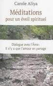 ALIYA Carole Méditations pour un éveil spirituel. Dialogue avec l´Âme : Il n´y a que l´amour en partage Librairie Eklectic