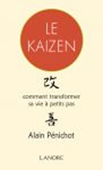 PENICHOT Alain  Le Kaizen. Comment transformer sa vie à petit pas Librairie Eklectic