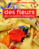 CARON-LAMBERT Alice Des fleurs dans votre assiette Librairie Eklectic