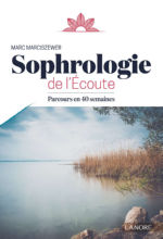 MARCISZEWER Marc Sophrologie de l´Ecoute. Parcours en 40 semaines.  Librairie Eklectic