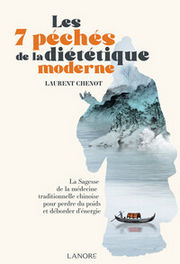 CHENOT Laurent Les 7 péchés de la diététique moderne - La Sagesse de la médecine traditionnelle chinoise pour perdre du poids et déborder d´énergie
 Librairie Eklectic