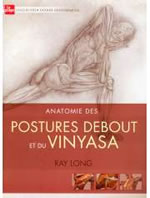 LONG Ray Anatomie des postures debout et du Vinyasa -- dernier exemplaire Librairie Eklectic