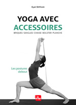 SHIFRONI Eyal Yoga avec accessoires. Les postures debout -- dernier exemplaire Librairie Eklectic