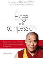DALAÏ-LAMA (S.S. le XIVème) & CHAN Victor Eloge de la compassion  Librairie Eklectic