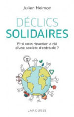 MEIMON Julien Déclics solidaires. Et si vous deveniez la clé d´une société d´entraide ? Librairie Eklectic