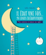 DIEDERICHS Gilles Il était une fois... 24 contes thérapeutiques. A lire avec son enfant pour l´apaiser et le rassurer, de 3 à 7 ans Librairie Eklectic