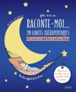 DIEDERICHS Gilles Raconte-moi... 20 contes thérapeutiques. Pour rassurer son enfant dans un monde qui change. 3 à 8 ans Librairie Eklectic