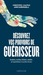 LIMAYRAC Ch. & GHIRINGHELLI Anne Découvrez vos pouvoirs de guérisseur Librairie Eklectic