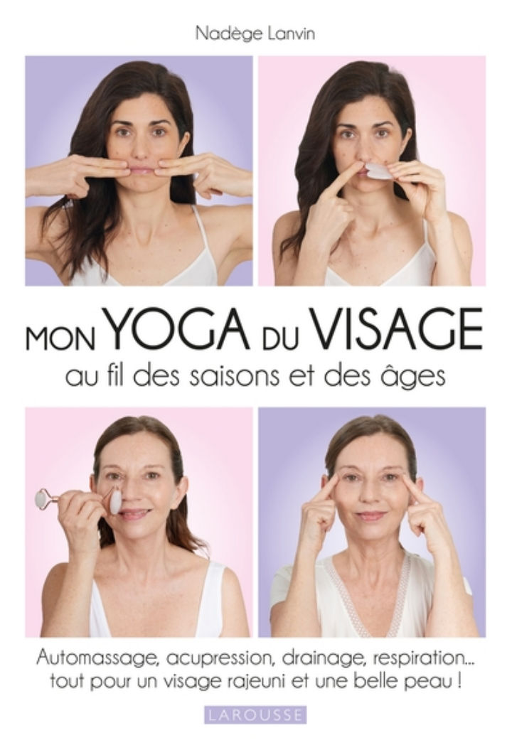 LANVIN Nadège Mon Yoga du visage au fil des saisons et des âges. Automassage, acupression, drainage, respiration... Librairie Eklectic