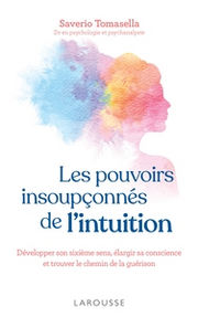 TOMASELLA Saverio Les pouvoirs insoupçonnés de l´intuition - Développer son sixième sens, élargir sa conscience et trouver le chemin de la guérison Librairie Eklectic