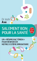 AXE Josh Dr Salement bon pour la santé. Un régime bactérien pour renforcer notre système immunitaire. Librairie Eklectic