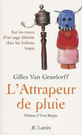 VAN GRASDORFF Gilles Attrapeur de pluie (L´). Sur les traces d´un sage tibétain chez les indiens hopis Librairie Eklectic