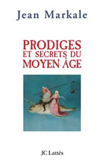 MARKALE Jean Prodiges et secrets du Moyen Age (impression sur demande) Librairie Eklectic