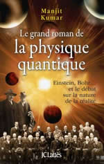 KUMAR Manjit Le grand roman de la physique quantique - Einstein, Bohr... et le débat sur la nature de la réalité Librairie Eklectic