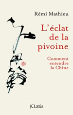 MATHIEU Rémi L´éclat de la pivoine. Comment entendre la Chine Librairie Eklectic