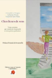 LE MOIGNIC G. & PITTONI C. & DE SAINT PALAIS Y. Chercheurs de sens - Voies ouvertes par Annick de Souzenelle et trois petites jardinières Librairie Eklectic