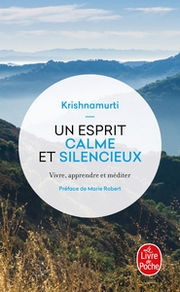 KRISHNAMURTI Jiddu Un esprit calme et silencieux. Vivre, apprendre et méditer
 Librairie Eklectic