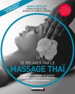 MERCATI Maria Se relaxer par le massage Thaï. 8 leçons pour soulager ses tensions, améliorer sa souplesse et retrouver son équilibre énergétique.  Librairie Eklectic