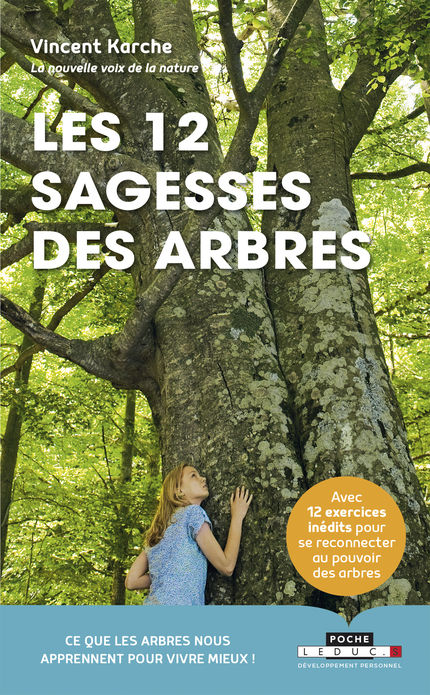 KARCHE Vincent Les 12 sagesses des arbres. Ce que les arbres nous apprennent pour vivre mieux ! Librairie Eklectic