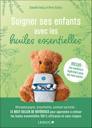 FESTY Danièle Soigner ses enfants avec les huiles essentielles (inclus : les meilleurs hydrolats pour les tout-petits) Librairie Eklectic