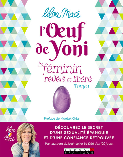 Macé Lilou L´oeuf de Yoni, le féminin révélé et libéré Tome 1. Préface de Mantak Chia Librairie Eklectic