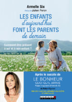 SIX Armelle Les enfants d´aujourd´hui font les parents de demain. Comment être présent à soi et à son enfant ?  Librairie Eklectic