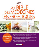 RIVECCIO Patricia Ma Bible des médecines énergétiques. Harmoniser l´énergie vitale pour préserver bien-être physique et mentale. Librairie Eklectic