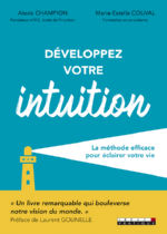 CHAMPION Alexis & COUVAL Marie-Estelle Développez votre intuition. La méthode efficace pour éclairer votre vie. Librairie Eklectic