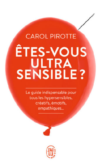 PIROTTE Carol Êtes-vous ultrasensible ? Pour tous les anxieux, émotifs, empathiques... Librairie Eklectic