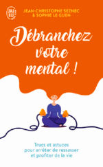 SEZNEC Jean-Christophe & LE GUEN Sophie Débranchez votre mental ! Librairie Eklectic