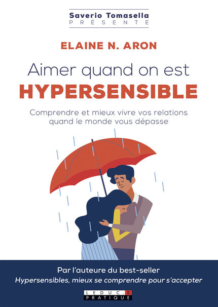 ARON Elaine N. Aimer quand on est hypersensible - Comprendre et gérer vos relations quand le monde vous dépasse Librairie Eklectic