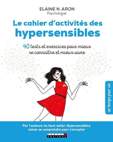 ARON Elaine N. Cahier d´activités des hypersensibles - 40 tests et activités pour mieux se connaître et mieux vivre Librairie Eklectic