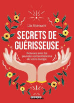 RHIYOURHI Lila Secrets de guérisseuse. Renouez avec les pouvoirs extraordinaires de votre énergie Librairie Eklectic