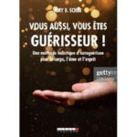 SCHER Amy .B Vous aussi, vous êtes guérisseur ! - Une méthode holistique d’autoguérison pour le corps, l’âme et l’esprit
 Librairie Eklectic