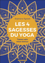 AYRAULT Stéphane Les 4 sagesses du Yoga. Trouvez votre trésor intérieur Librairie Eklectic