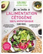 CHARLET Olivia - LEFIEF-DELCOURT Alix Je m´initie à l´alimentation cétogène 100% hypotoxique. Guide visuel Librairie Eklectic