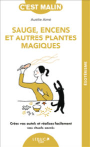 AIME Aurélie Sauge, encens et autres plantes magiques - Créez vos autels et réalisez facilement vos rituels sacrés Librairie Eklectic