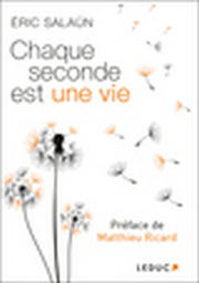 SALAUN Eric Chaque seconde est une vie. Préface de Matthieu Ricard. Librairie Eklectic
